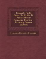 Pasquale Paoli; Ossia, La Rotta Di Ponte Nuovo: Romanzo Storico 1480154970 Book Cover
