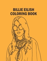 Billie Eilish Coloring Book: Small Sizes Billie Eilish Coloring Book for Stress Relief and Relaxation. Only 12 High Quality Premium Illustrations to Color and Inspire B088N5HG8Y Book Cover