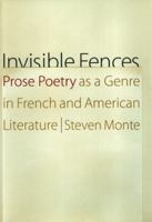 Invisible Fences: Prose Poetry as a Genre in French and American Literature 080323211X Book Cover