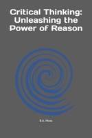 Critical Thinking: Unleashing the Power of Reason B0CHG8SZPX Book Cover