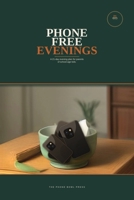 Phone-Free Evenings: A 21-day plan for parents of school-age kids to park the phones after dinner and get bedtime back B0HG81W7LZ Book Cover