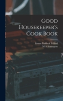 Good Housekeeper's Cook Book 1019216263 Book Cover