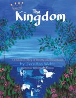 The Kingdom: A Children's Story of Identity and Inheritance 1973631679 Book Cover