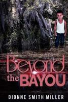 Beyond the Bayou 1539318893 Book Cover