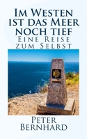 Im Westen ist das Meer noch tief: Eine Reise zum Selbst 1544270585 Book Cover