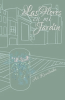 Las Flores en mi Jardin 1365950719 Book Cover