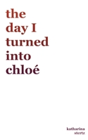 The day I turned into Chloé 3819211691 Book Cover