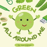 Green All Around Me B0DPWT8KG8 Book Cover