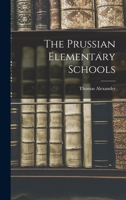 The Prussian elementary schools 1017604142 Book Cover