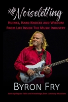 The Noiseletting: Hijinks, Hard Knocks and Wisdom from Life Inside the Music Industry 022863329X Book Cover