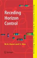 Receding Horizon Control: Model Predictive Control for State Models (Advanced Textbooks in Control and Signal Processing) 1846280249 Book Cover