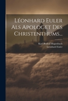 Léonhard Euler Als Apologet Des Christenthums... (German Edition) 1022312464 Book Cover