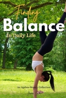 Finding Balance In Daily Life: An Ageless Beauty Collection B0DQ5TZRVB Book Cover