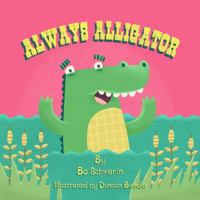 Always Alligator 069269966X Book Cover