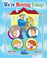 We're Moving Today! 1497490472 Book Cover