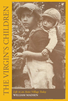 The Virgin's Children Life in an Aztec Village Today 0292741340 Book Cover