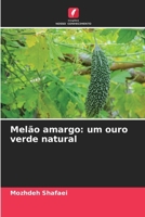 Melão amargo: um ouro verde natural (Portuguese Edition) 620894080X Book Cover
