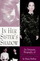 In Her Sister's Shadow: An Intimate Biography of Lee Radziwell 0312962371 Book Cover