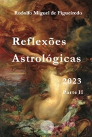 Reflexões Astrológicas 2023: Parte II B0CS3RQFVY Book Cover