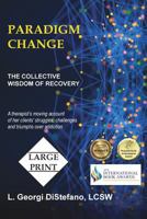 Paradigm Change: The Collective Wisdom of Recovery 0744258308 Book Cover