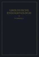 Urologische Endokrinologie: Endokrinologie Der Harn- Und Geschlechtsorgane Des Mannes Und Der Sexualitat 3709177790 Book Cover