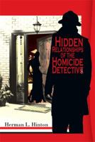 Hidden Relationships of the Homicide Detective 1948262045 Book Cover