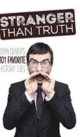 Stranger Than Truth: John Oliver's 101 Favorite History Lies 0464820200 Book Cover