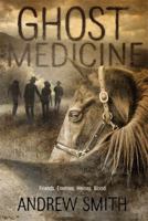 Ghost Medicine 0312629125 Book Cover