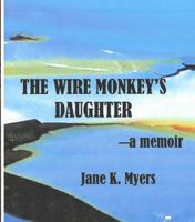 The Wire Monkey's Daughter: a memoir B0CKGT3TVG Book Cover