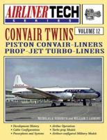 Convair Twins (AirlinerTech Series, Vol. 12) 1580070736 Book Cover