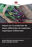 Impact sur la production de doses différentes de matériaux organiques à Beterraba (French Edition) 6208569966 Book Cover