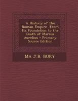 The Student's Roman Empire. A History of the Roman Empire From its Foundation to the Death of Marcus Aurelius 150571835X Book Cover