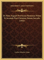 De Statu Aegypti Provinciae Romanae Primo Et Secundo Post Christum Natum Saeculis (1842) 1160412146 Book Cover