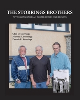 The Storrings Brothers: 75 Years in Canadian Foster Homes and Prisons 1525558692 Book Cover