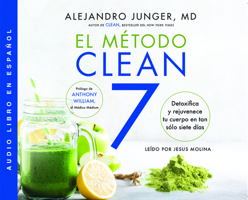 El M�todo Clean 7 (Clean 7): Desintoxica Y Rejuvenece Tu Cuerpo En Tan S�lo Siete D�as 0063034360 Book Cover