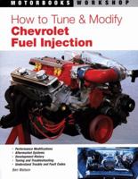 How to Tune and Modify Chevrolet Fuel Injection (Motorbooks Workshop) 076030422X Book Cover