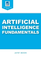Artificial Intelligence Fundamentals (ASQ's Pocket Guide) 1636942059 Book Cover