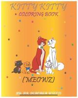 KITTY KITTY COLORING BOOK: MEOWZ 1798480549 Book Cover