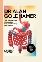 Dr. Alan Goldhamer: The Unexpected Connection Between Fasting and Cancer B0FPGMV8ZG Book Cover