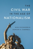 The Civil War in the Age of Nationalism (Conflicting Worlds: New Dimensions of the American Civil War) 080718151X Book Cover