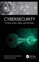 Cybersecurity: Ethics, Legal, Risks, and Policies 1774630222 Book Cover