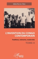 L'invention du Congo contemporain: Traditions, mémoires, modernités Tome 2 Tome 2 (Harmattan Rdc) (French Edition) 2336305836 Book Cover