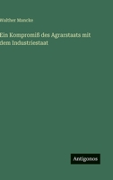 Ein Kompromiß des Agrarstaats mit dem Industriestaat 3368257064 Book Cover