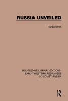 Russia Unveiled (RLE: Early Western Responses to Soviet Russia) 1138084670 Book Cover