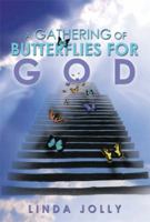 A Gathering of Butterflies for God 1483684431 Book Cover