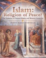 Islam: Religion of Peace?: The Violation of Natural Rights and Western Cover-Up 1973635550 Book Cover