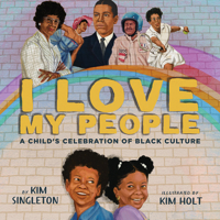 I Love My People: A Child's Celebration of Black Culture B0FBMPRKHJ Book Cover