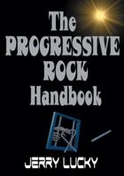 The Prog Rock Handbook 1894959760 Book Cover