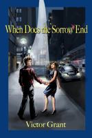 When Does the Sorrow End 148099684X Book Cover