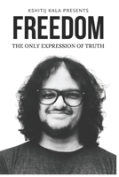 Freedom: The only Expression of Truth B0BBC6SSJW Book Cover
